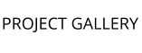 PROJECT GALLERY